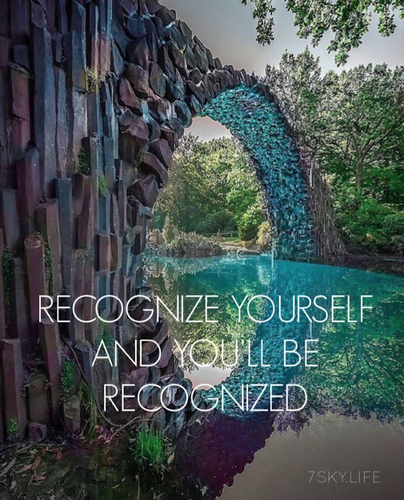 Recognize yourself and you’ll be recognized